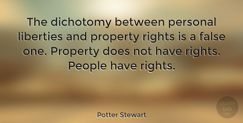 Potter Stewart Quote About Rights, People, Growth: The Dichotomy Between Personal Liberties...