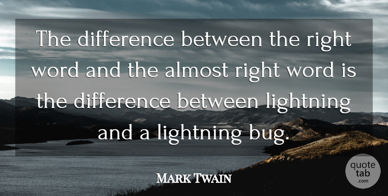 Mark Twain Quote About Inspirational, Funny, Book: The Difference Between The Right...