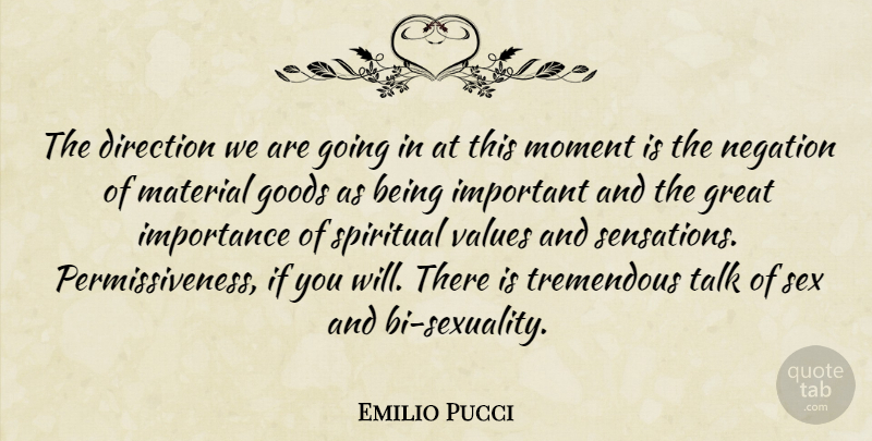 Emilio Pucci Quote About Spiritual, Sex, Important: The Direction We Are Going...
