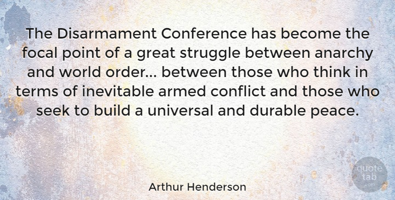 Arthur Henderson Quote About Struggle, Thinking, Order: The Disarmament Conference Has Become...