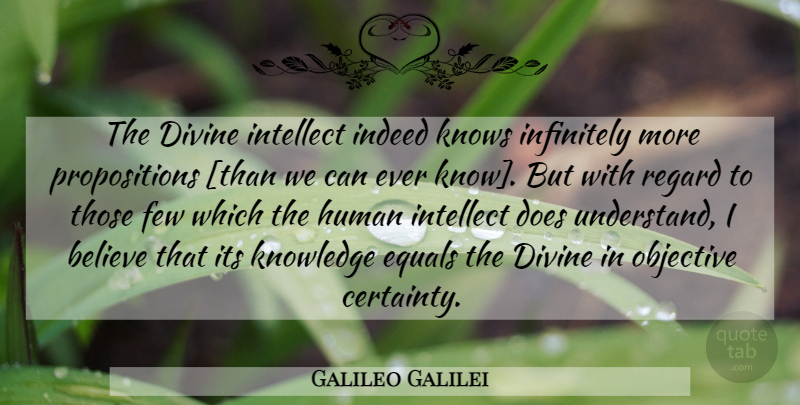 Galileo Galilei Quote About Believe, Doe, Divine: The Divine Intellect Indeed Knows...