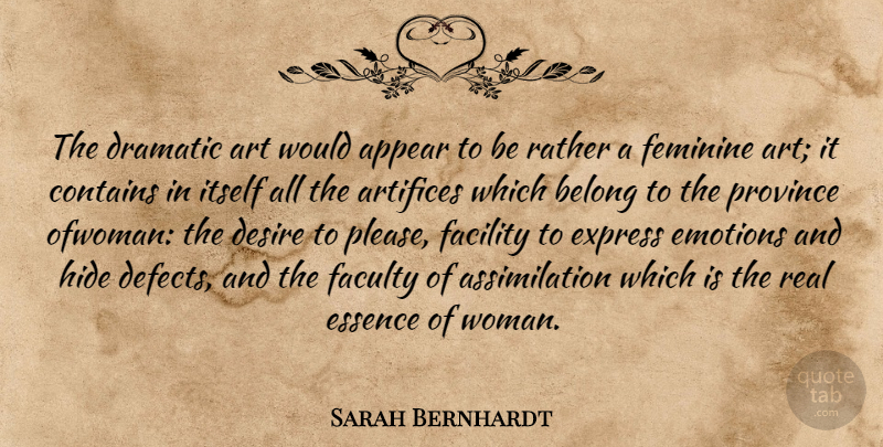 Sarah Bernhardt Quote About Art, Real, Essence: The Dramatic Art Would Appear...
