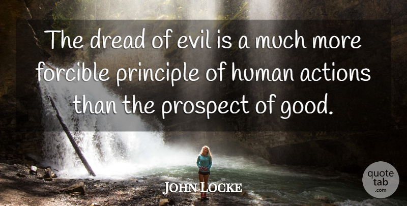 John Locke Quote About Philosophical, Perspective, Evil: The Dread Of Evil Is...