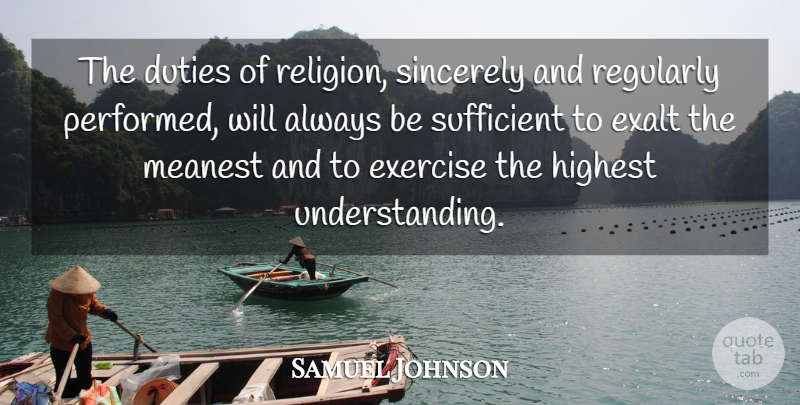 Samuel Johnson Quote About Exercise, Understanding, Religion: The Duties Of Religion Sincerely...