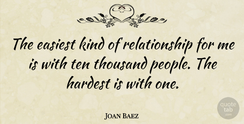 Joan Baez Quote About Friendship, Relationship, Peace: The Easiest Kind Of Relationship...