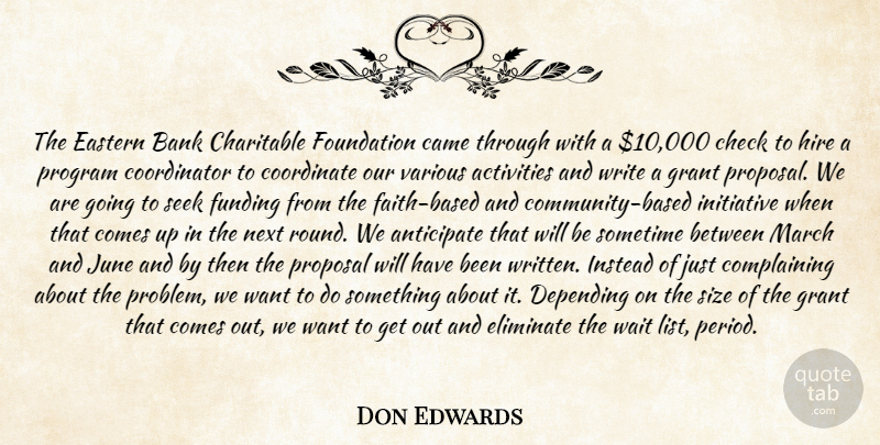 Don Edwards Quote About Activities, Anticipate, Bank, Came, Charitable: The Eastern Bank Charitable Foundation...