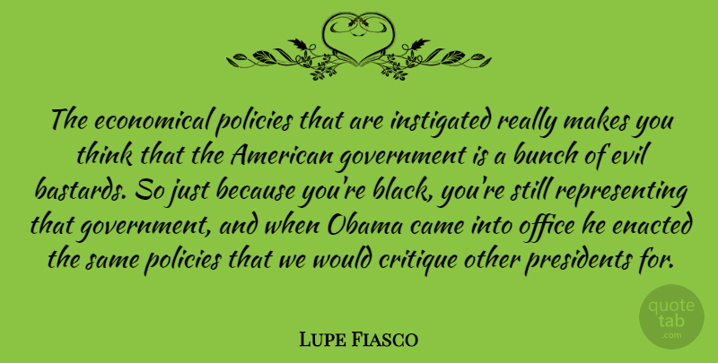Lupe Fiasco Quote About Thinking, Government, Evil: The Economical Policies That Are...