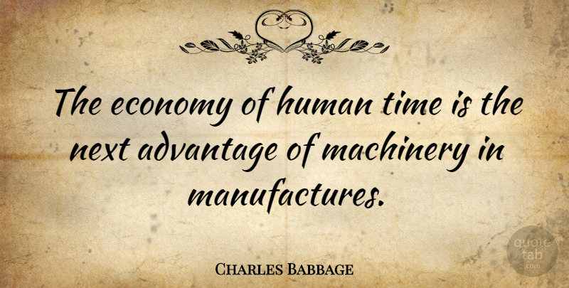 Charles Babbage Quote About Next, Economy, Machinery: The Economy Of Human Time...