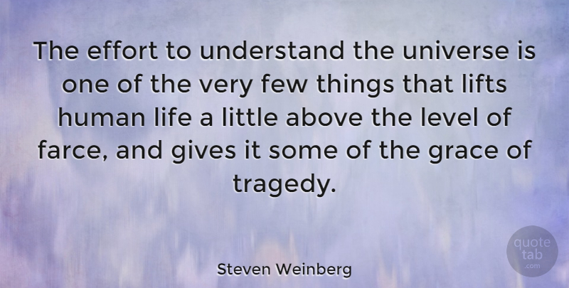 Steven Weinberg Quote About Life, Education, Money: The Effort To Understand The...