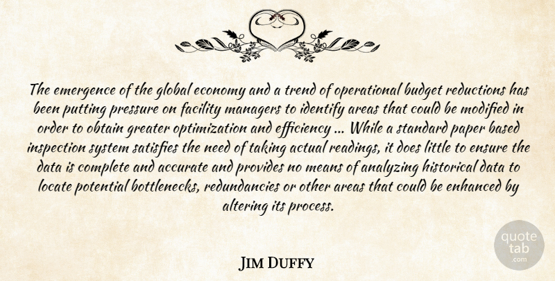 Jim Duffy Quote About Accurate, Actual, Altering, Analyzing, Areas: The Emergence Of The Global...