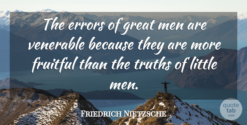 Friedrich Nietzsche Quote About Truth, Men, Errors: The Errors Of Great Men...