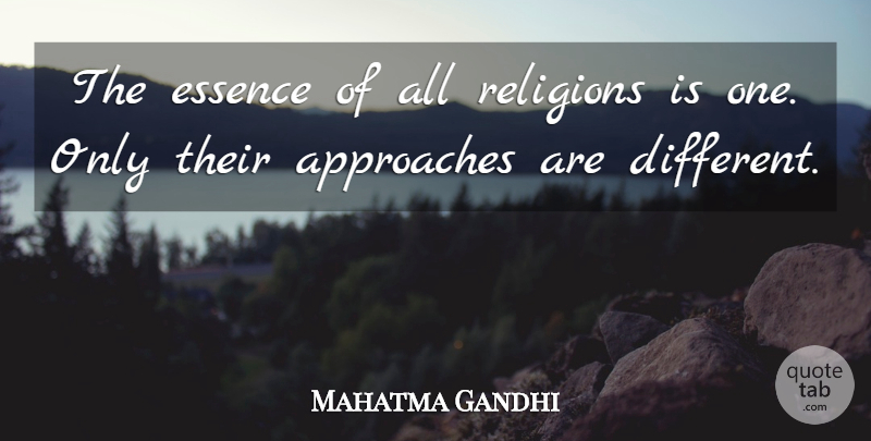 Mahatma Gandhi Quote About Faith, Essence, Religion: The Essence Of All Religions...