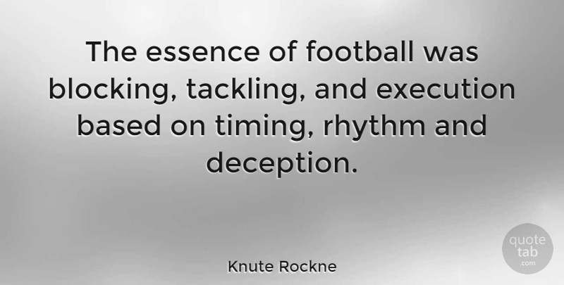 Knute Rockne Quote About Soccer, Sports, Football: The Essence Of Football Was...