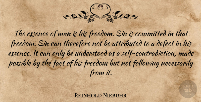Reinhold Niebuhr Quote About Men, Self, Essence: The Essence Of Man Is...