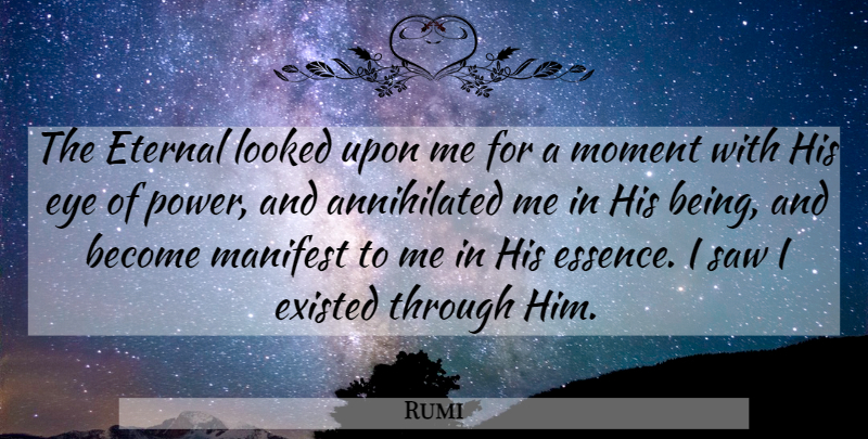 Rumi Quote About Time, Eye, Essence: The Eternal Looked Upon Me...