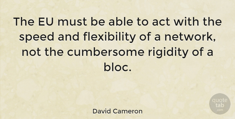 David Cameron Quote About Country, Levels, Want: The Eu Must Be Able...