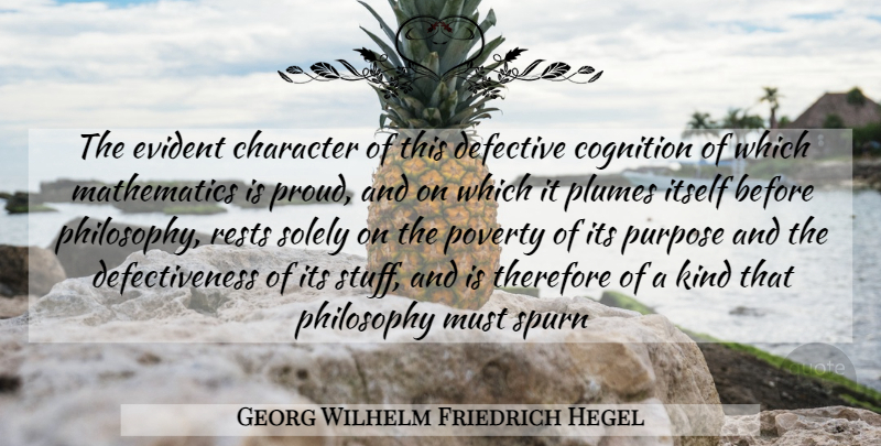Georg Wilhelm Friedrich Hegel Quote About Philosophy, Character, Purpose: The Evident Character Of This...
