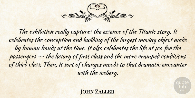 John Zaller Quote About Building, Captures, Changes, Class, Conception: The Exhibition Really Captures The...