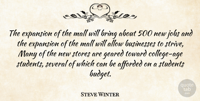 Steve Winter Quote About Afforded, Allow, Bring, Businesses, Expansion: The Expansion Of The Mall...