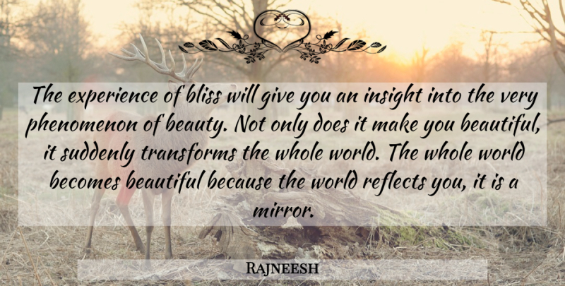 Rajneesh Quote About Beauty, Beautiful, Mirrors: The Experience Of Bliss Will...