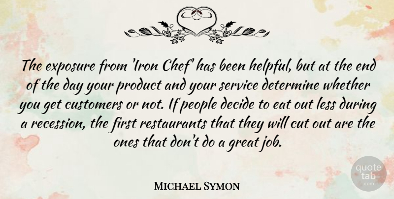 Michael Symon Quote About Jobs, Cutting, Iron: The Exposure From Iron Chef...