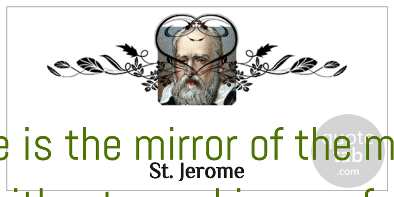 St. Jerome Quote About Cute, Love You, Heart: The Face Is The Mirror...
