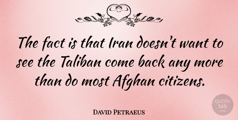David Petraeus Quote About Iran, Want, Facts: The Fact Is That Iran...