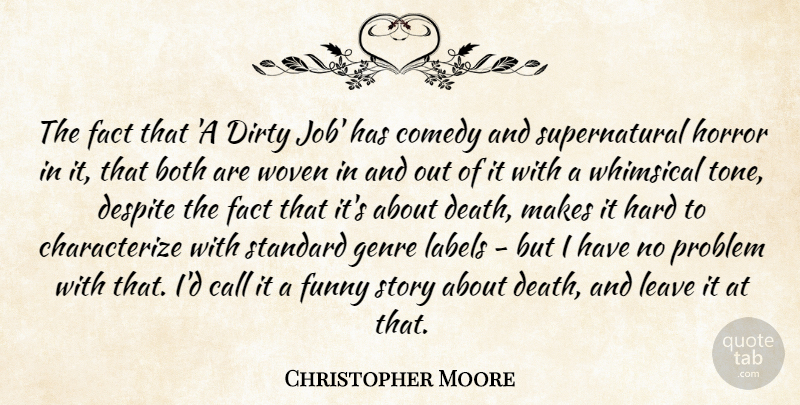 Christopher Moore Quote About Jobs, Dirty, Woven: The Fact That A Dirty...