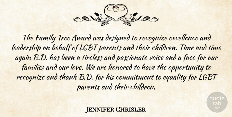 Jennifer Chrisler Quote About Again, Award, Behalf, Children, Commitment: The Family Tree Award Was...