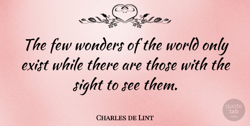 Charles de Lint Quote About Canadian Writer, Few: The Few Wonders Of The...