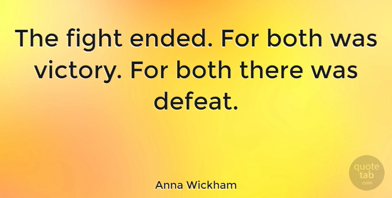 Anna Wickham Quote About Both: The Fight Ended For Both...