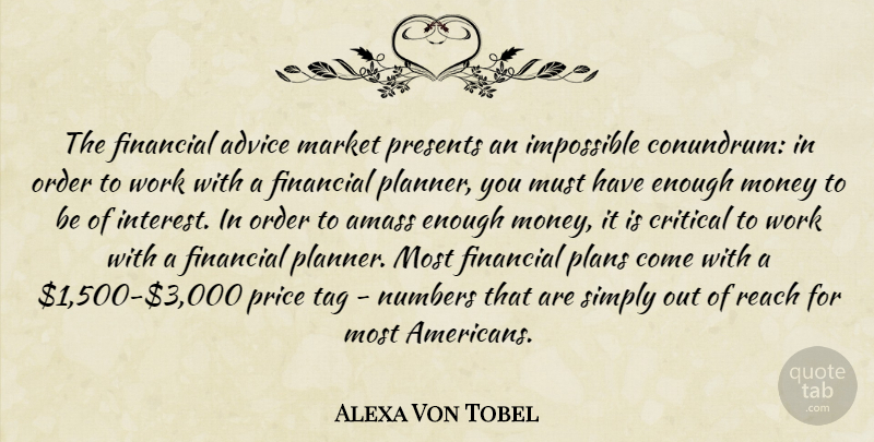 Alexa Von Tobel Quote About Advice, Critical, Impossible, Market, Money: The Financial Advice Market Presents...