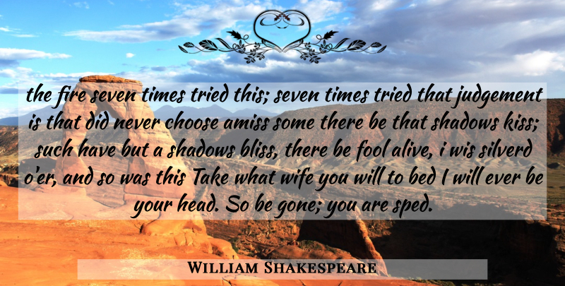 William Shakespeare Quote About Kissing, Fire, Wife: The Fire Seven Times Tried...