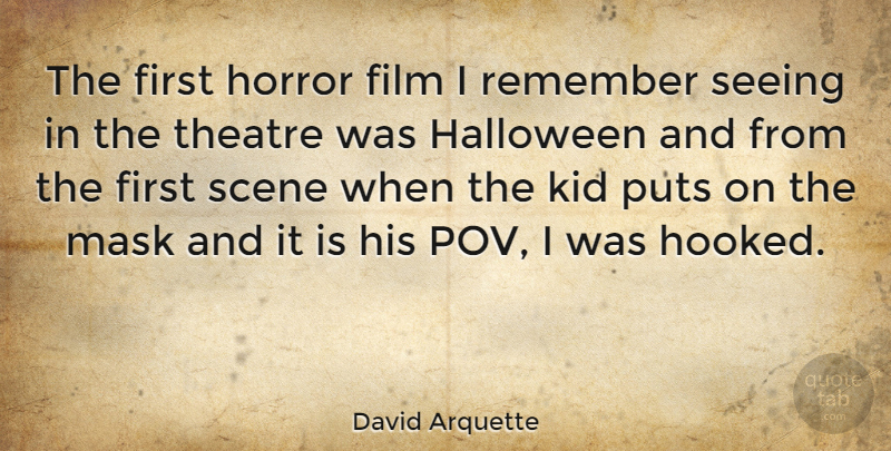 David Arquette Quote About Halloween, Horror, Kid, Puts, Scene: The First Horror Film I...