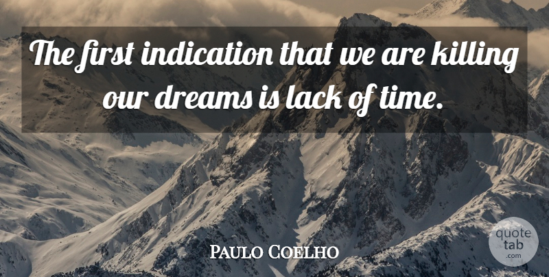 Paulo Coelho Quote About Life, Dream, Firsts: The First Indication That We...