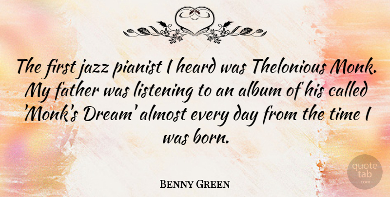 Benny Green Quote About Album, Almost, British Musician, Heard, Jazz: The First Jazz Pianist I...