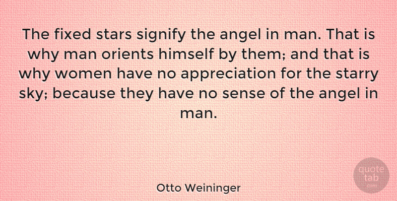 Otto Weininger Quote About Appreciation, Stars, Angel: The Fixed Stars Signify The...