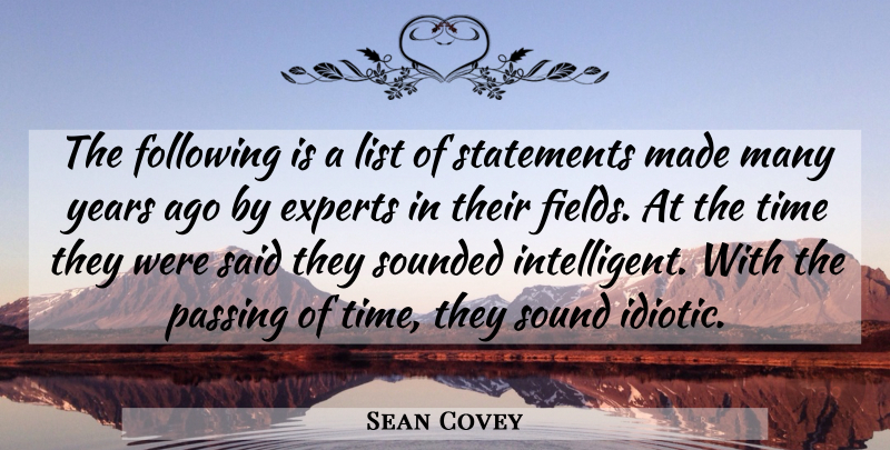 Sean Covey Quote About Intelligent, Years, Experts: The Following Is A List...
