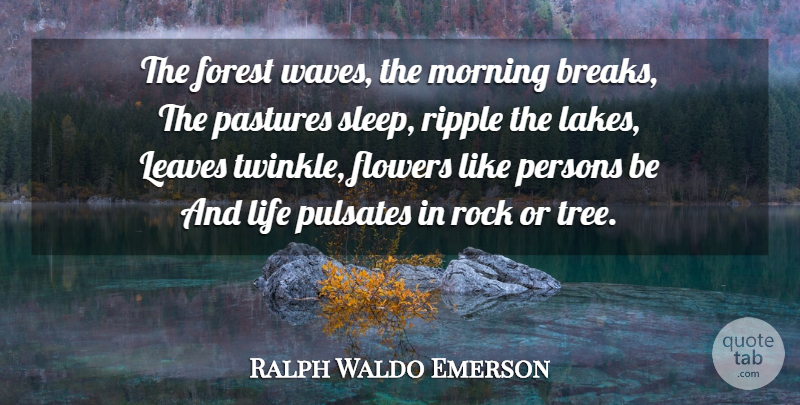 Ralph Waldo Emerson Quote About Life, Nature, Morning: The Forest Waves The Morning...