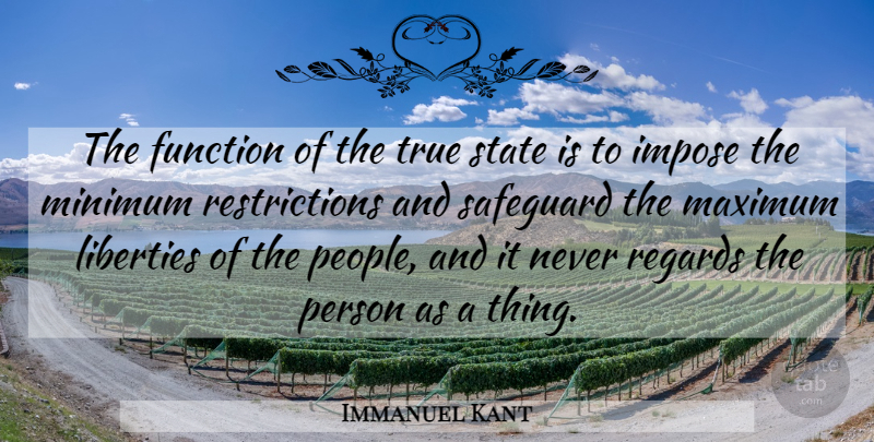 Immanuel Kant Quote About People, Liberty, States: The Function Of The True...