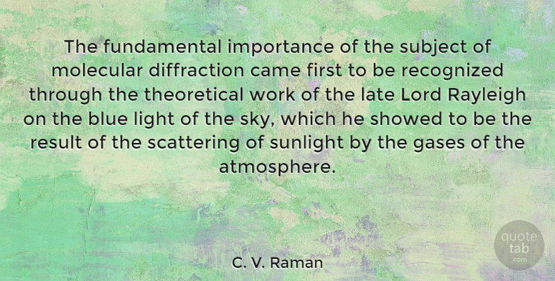 C. V. Raman Quote About Blue, Came, Gases, Importance, Late: The Fundamental Importance Of The...
