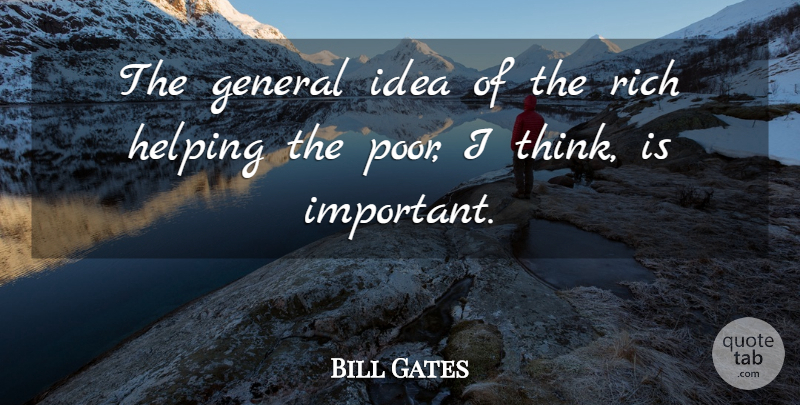 Bill Gates Quote About Inspiring, Success, Business: The General Idea Of The...