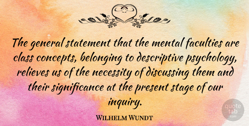 Wilhelm Wundt Quote About Class, Psychology, Inquiry: The General Statement That The...