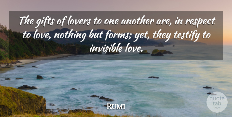 Rumi Quote About Lovers, Invisible, Form: The Gifts Of Lovers To...