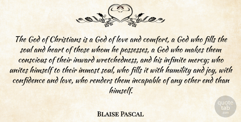 Blaise Pascal Quote About Christian, Heart, Humility: The God Of Christians Is...