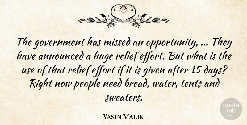 Yasin Malik Quote About Announced, Effort, Given, Government, Huge: The Government Has Missed An...