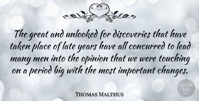 Thomas Malthus Quote About Taken, Men, Discovery: The Great And Unlooked For...
