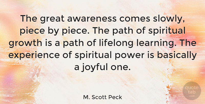 M. Scott Peck Quote About Life, Happiness, God: The Great Awareness Comes Slowly...