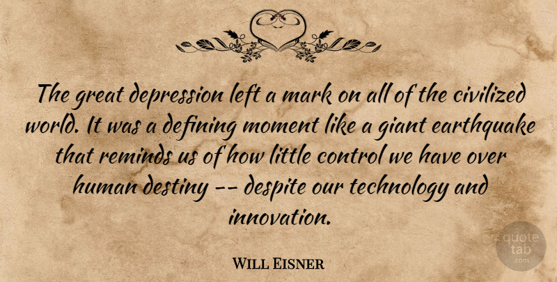 Will Eisner Quote About Civilization, Civilized, Control, Defining, Depression: The Great Depression Left A...