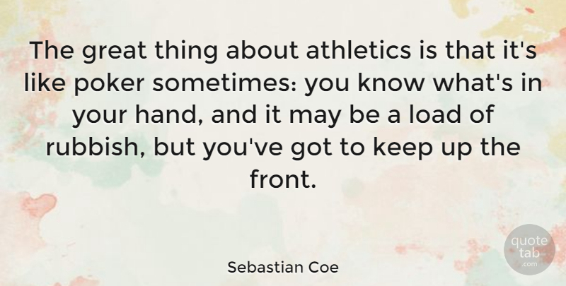 Sebastian Coe Quote About Athletics, Great, Load: The Great Thing About Athletics...